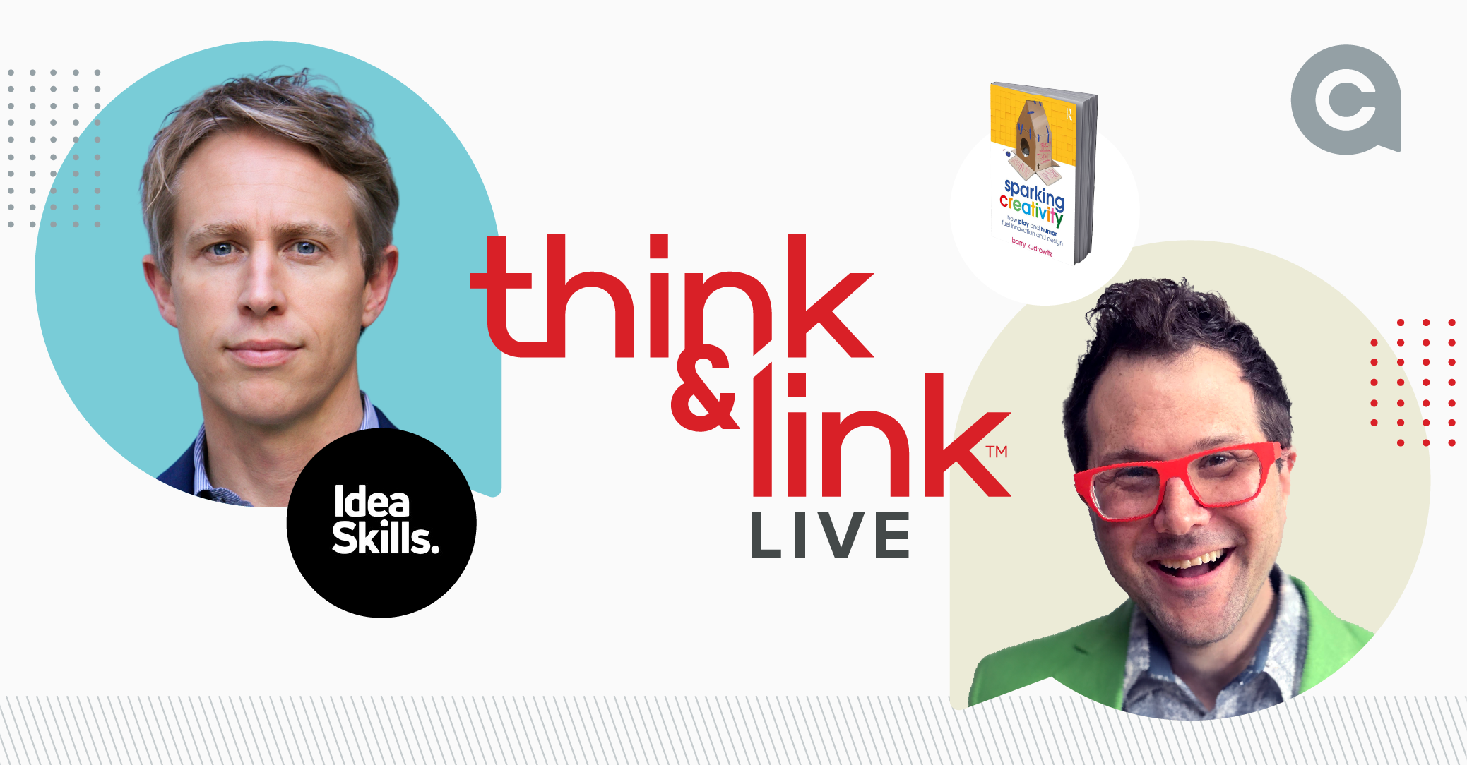 Think & Link with Dr. Barry Kudrowitz and Luke Williams - CAPSULE